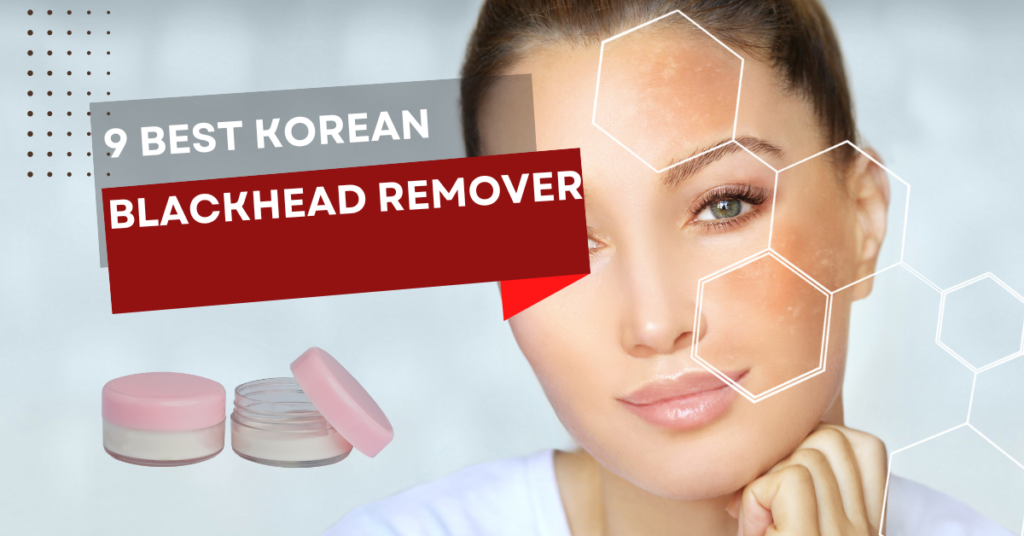 9 best korean blackhead remover
